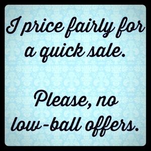 I accept most offers but please be respectful
